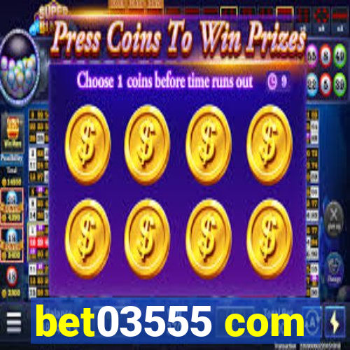 bet03555 com